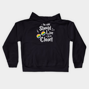 No one should live in a closet Kids Hoodie